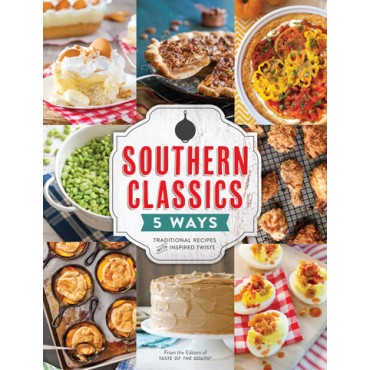 Taste of the South Southern Classics 5 Ways